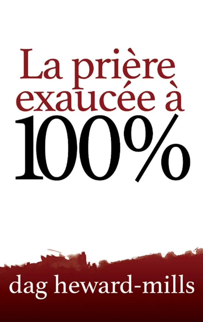 La prière exaucée à 100%