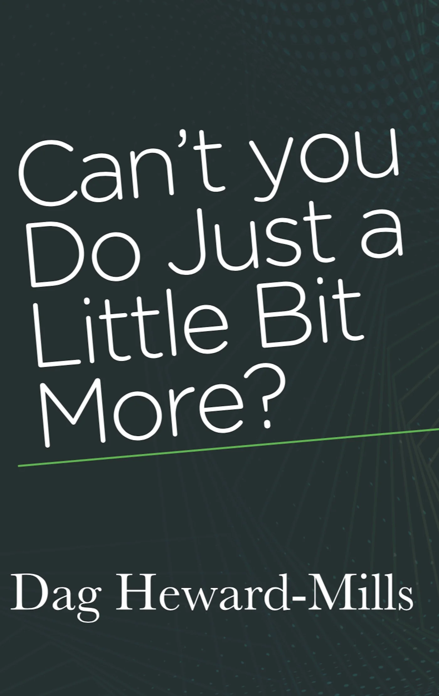 Can’t You Do Just A Little Bit More? PDF