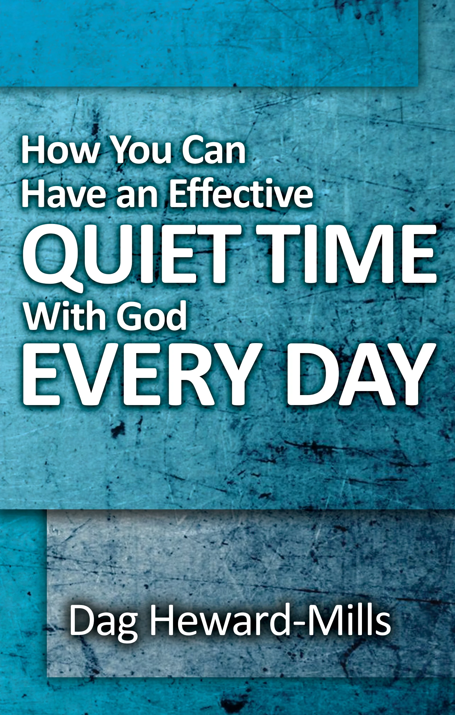 How You Can Have An Effective Quiet Time With God Every Day PDF