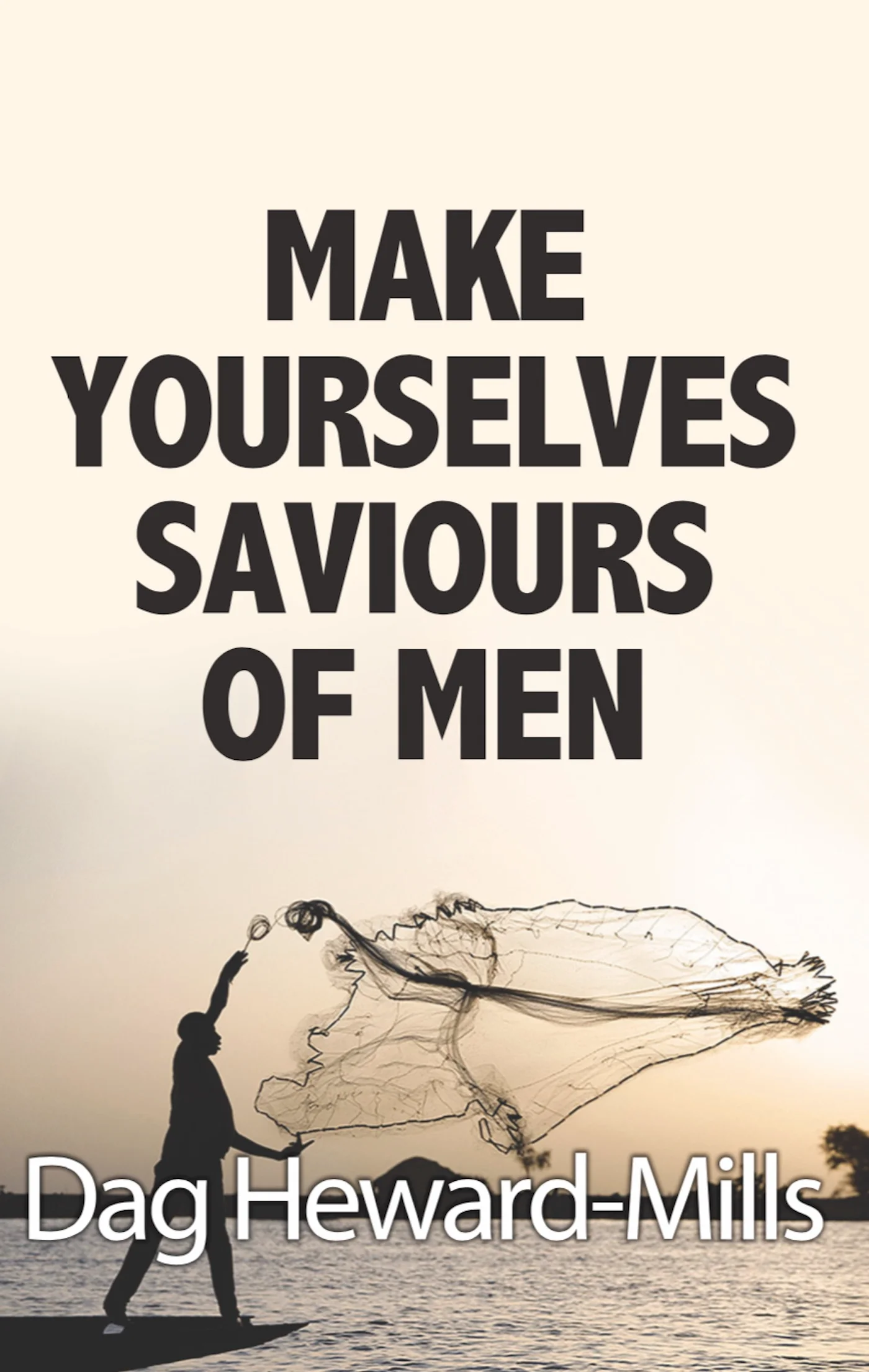 Make Yourselves Saviours Of Men PDF