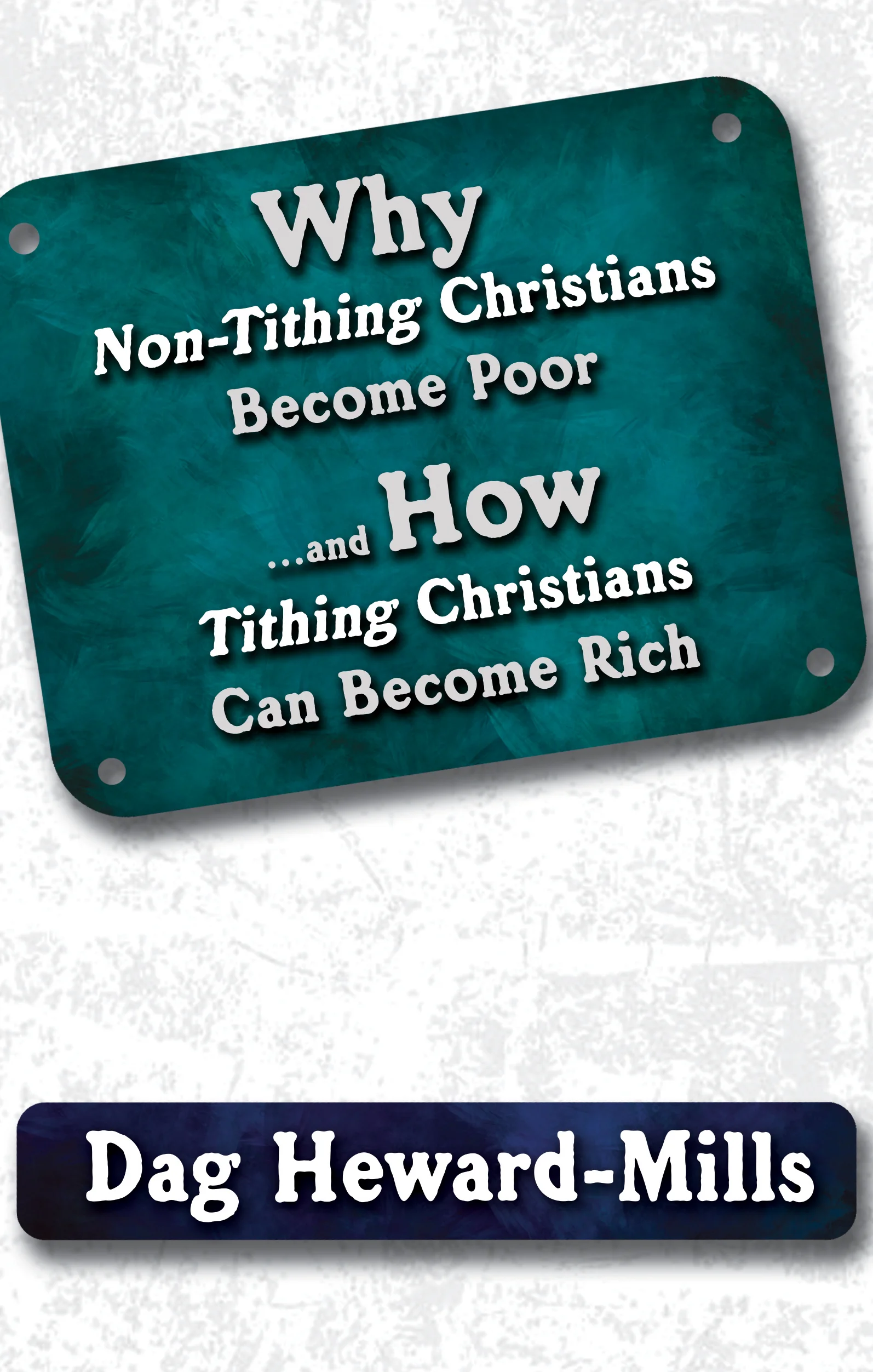 Why Non-Tithing Christians Become Poor & How Tithing Christians Can Become Rich PDF